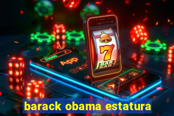 barack obama estatura